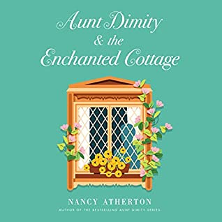 book cover of cozy mystery audiobook Aunt Dimity and the Enchanted Cottage by Nancy Atherton