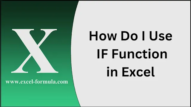 how-do-i-use-the-if-function-in-excel