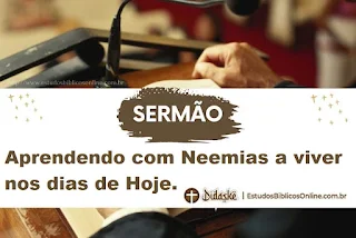 Aprendendo com Neemias a viver nos dias de Hoje. Neemias