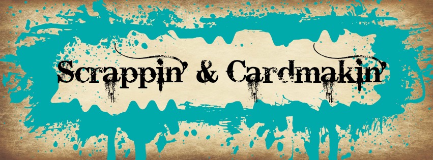 Scrappin' & Cardmakin'