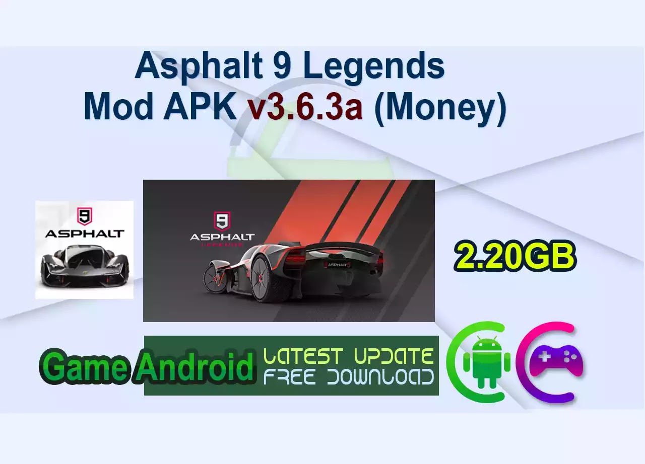 Asphalt 9 Legends Mod APK v3.6.3a (Money)