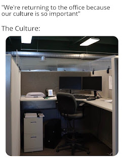 Meme: "I come to the office for the culture", the bottom panel shows an empty cubicle