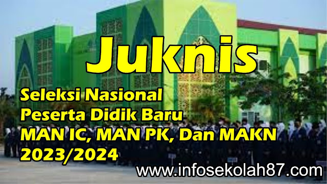 Juknis Seleksi Nasional Peserta Didik Baru MAN IC, MAN PK, Dan MAKN 2023/2024