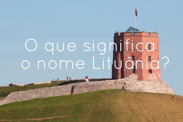  O que significa o nome Lituânia?