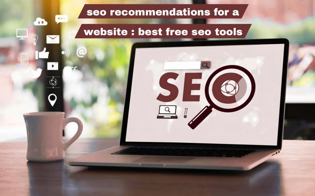 seo recommendations for a website : best free seo tools