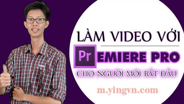 Làm video với Adobe Premiere cho người mới bắt đầu