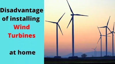 Disadvantages of wind turbine at home