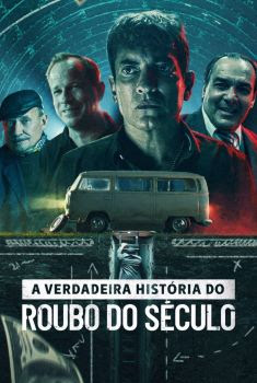 A Verdadeira História do Roubo do Século Torrent (2022) WEB-DL 1080p Dual Áudio