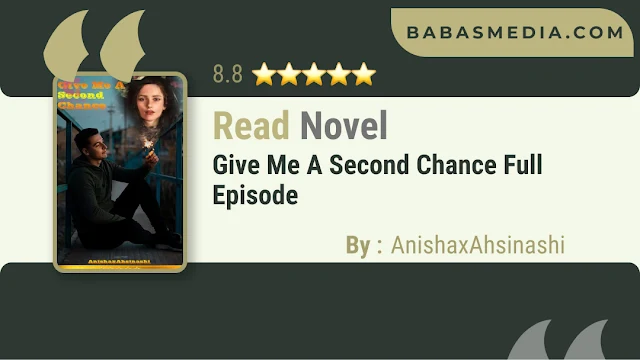 Cover Give Me A Second Chance Novel By AnishaxAhsinashi
