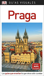 Guía Visual Praga: Las guías que enseñan lo que otras solo cuentan (GUIAS VISUALES)