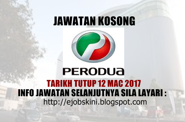 Jawatan Kosong Perodua Sales Sdn Bhd - 12 Mac 2017