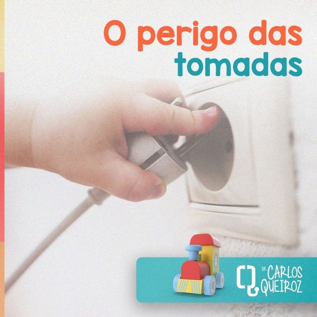 Dicas do pediatra Dr. Carlos Queiroz sobre o perigo das tomadas para crianças