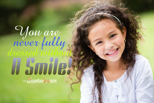 You are never fully dressed without a Smile!