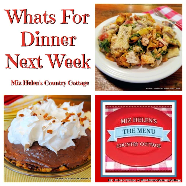 Whats For Dinner Next Week, 9-17-23 at Miz Helen's Country Cottage