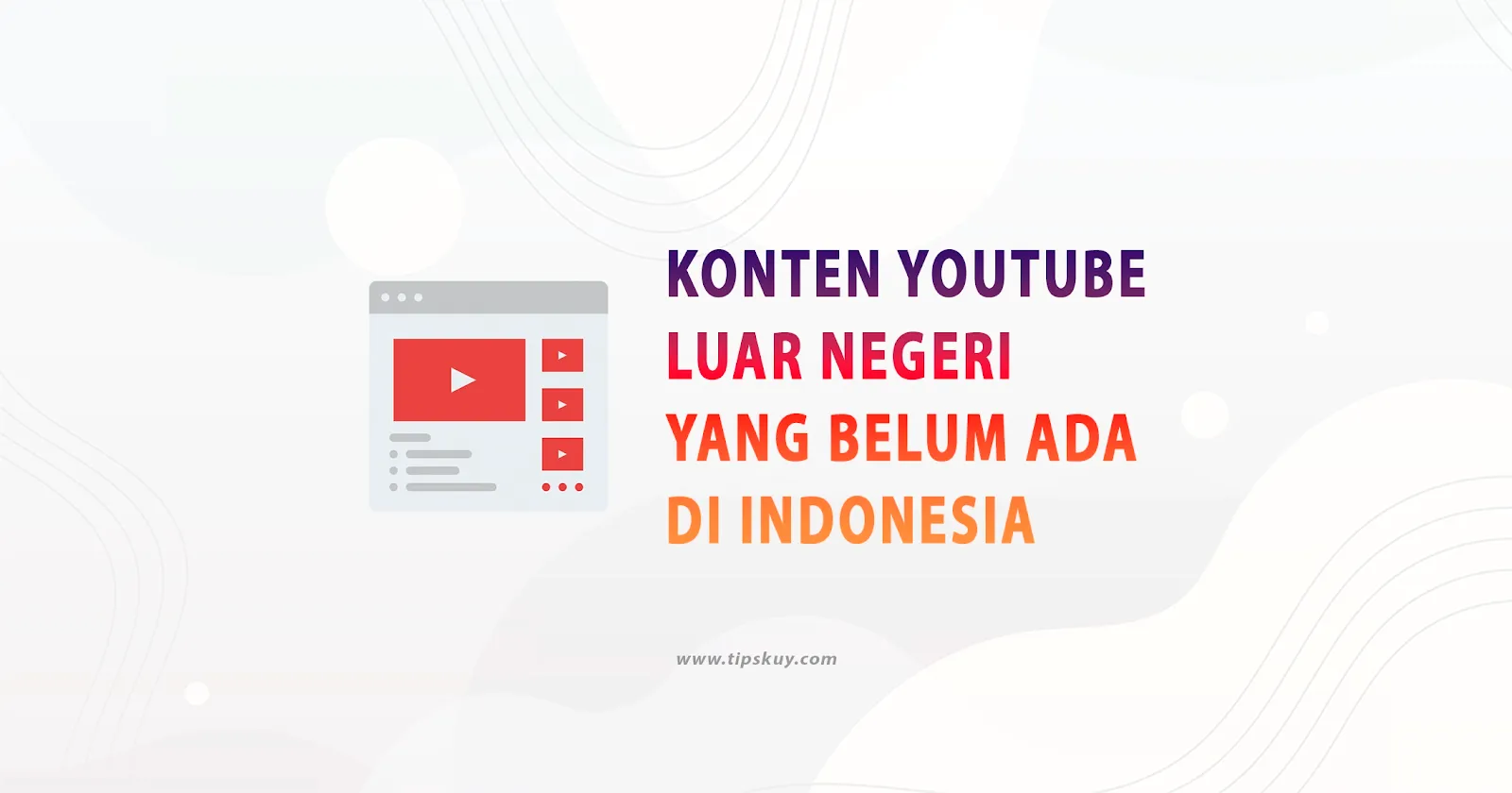 Konten YouTube Luar Negeri yang Belum Ada di Indonesia