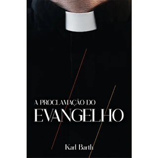 Livro A Proclamacao do Evangelho - Karl Barth PDF
