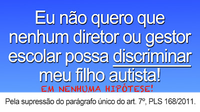 Eu não quero que nenhum diretor ou gestor escolar possa discriminar meu filho autista! Em hipótese nenhuma!