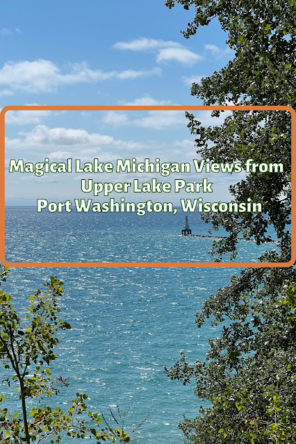 Taking in Magical Lake Michigan Views from  Upper Lake Park in Port Washington, Wisconsin