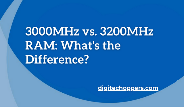 vs. 3200MHz RAM: What's - DigiTech