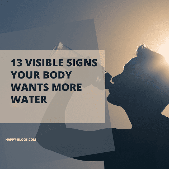 13 Visible Signs Your Body Wants More Water