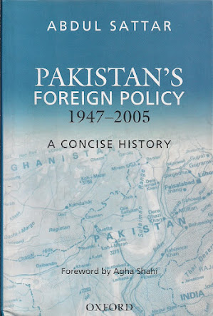 Pakistans Foreign Policy 1947- 2009: A Concise History By Abdul Sattar