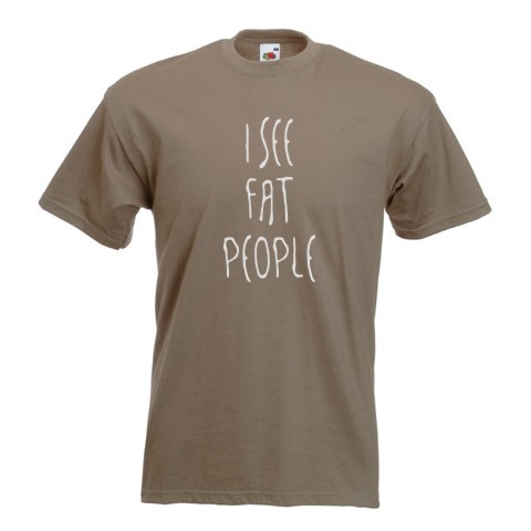 funny fat people quotes. I See Fat People - Funny Tees