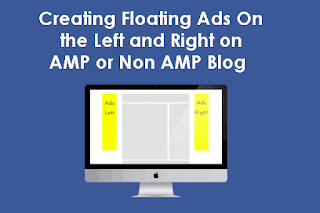 Creating Floating Ads On the Left and Right on AMP or Non AMP Blog