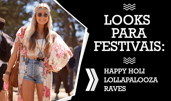 Looks para festivais: Happy Holi, Lollapalooza, Raves