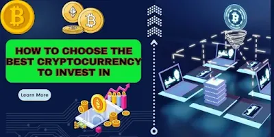 How to Choose the Best Cryptocurrency to Invest In