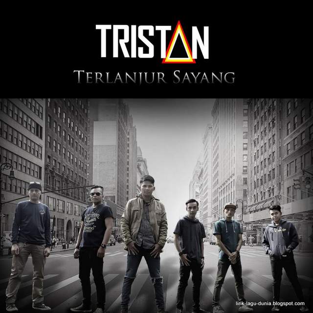 Lirik Lagu Tristan - Terlanjur Sayang