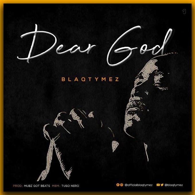 Dear God By Blaqtymez