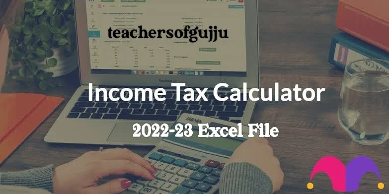Income tax calculator 2022-23 Excel File Download