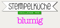 http://stempelkueche-challenge.blogspot.de/2017/05/stempelkuche-challenge-69-blumig.html