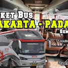 Update Harga Tiket Bus Padang Jakarta Terkini, NPM, Famili Raya, Ans, Gumarang dan Sembodo