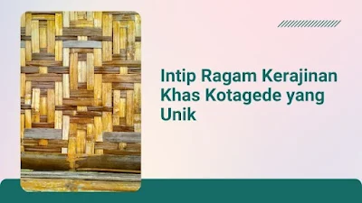 Intip Ragam Kerajinan Khas Kotagede yang Unik