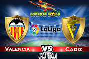 Prediksi Skor Valencia vs Cadiz