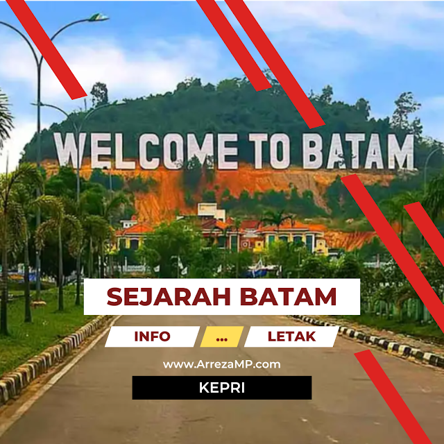 Sejarah dan Informasi tentang Kota Batam