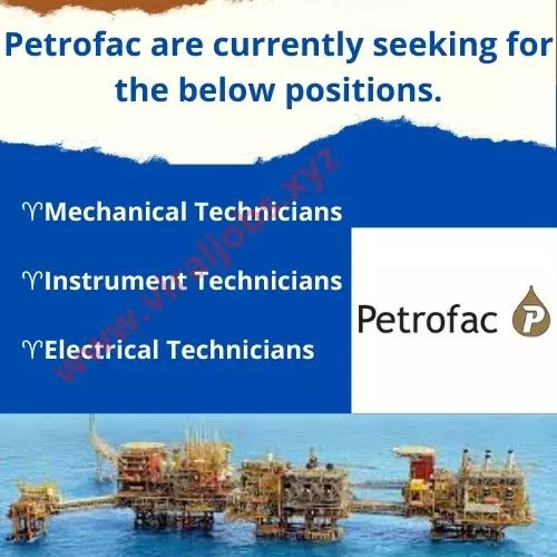 Petrofac are currently seeking for the below positions.
