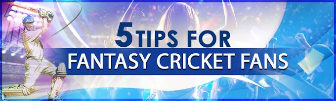 5 Tips for Fantasy Cricket Fans