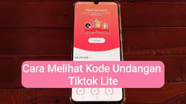 Cara Melihat Kode Undangan Tik Tok Lite