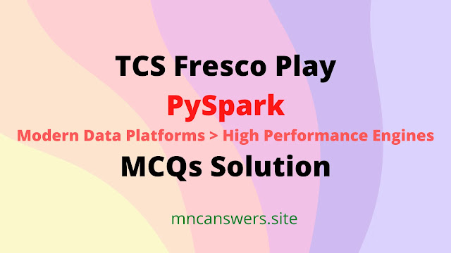 PySpark MCQs Solution | TCS Fresco Play | Fresco Play | TCS