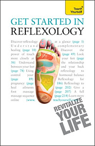 Get Started in Reflexology: A practical beginner's guide to the ancient therapeutic art (Teach Yourself) (English Edition)