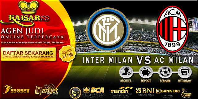 PREDIKSI TEBAK SKOR JITU LIGA ITALIAN SERIE A INTER MILAN VS AC MILAN 16 OKTOBER 2017