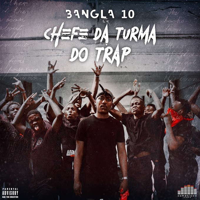 Bangla 10 - Chefe da Turma do Trap (EP) [ 2019 ]