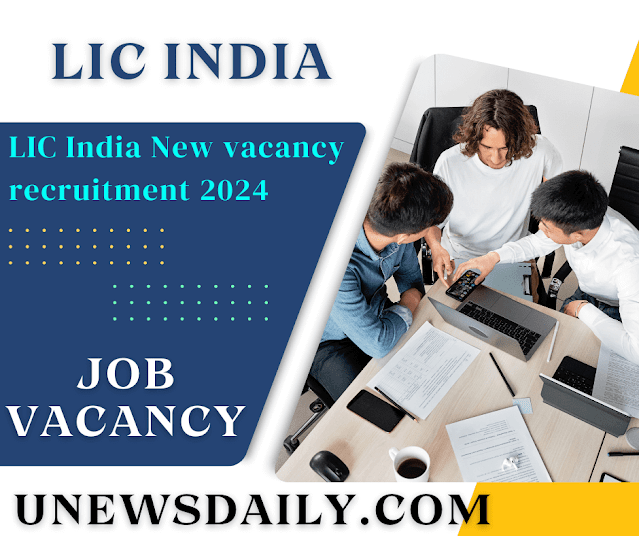 LIC India New vacancy recruitment 2024