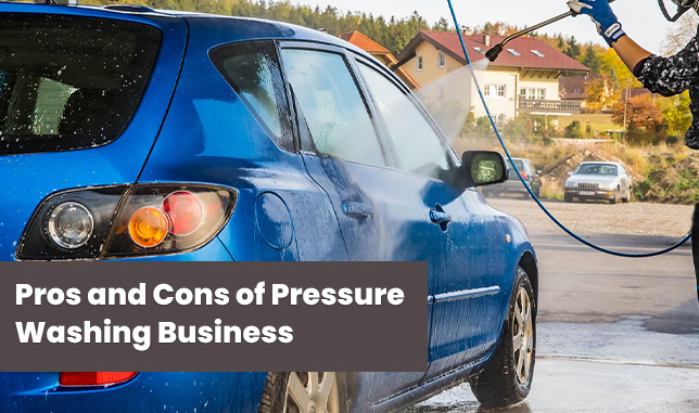 Pros and Cons of Pressure Washing Business