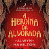  Lançamento: A Heroína da Alvorada de Alwyn Hamilton