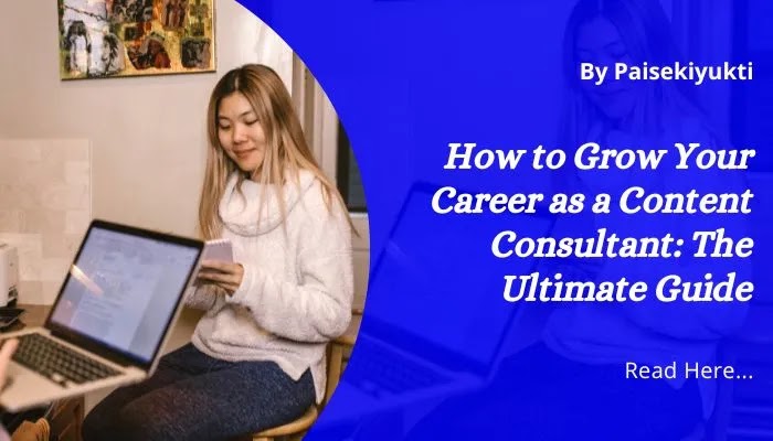 How to Grow Your Career as a Content Consultant: The Ultimate Guide