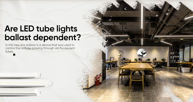 Are LED Tube Lights Ballast Dependent?