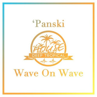 Tropical House Panski Wave On Wave